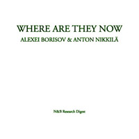Alexei Borisov & Anton Nikkilä - Where Are They Now
