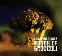 Benjamin Finger - Woods of Broccoli