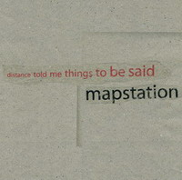 Mapstation - Distance told me things to be said