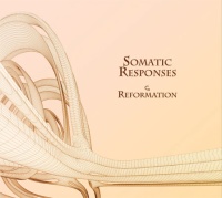 Somatic Responses - Reformation