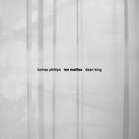 Tomas Phillips + Dean King - Les Mailles