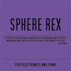 review: Sphere Rex - For Electronics And Piano